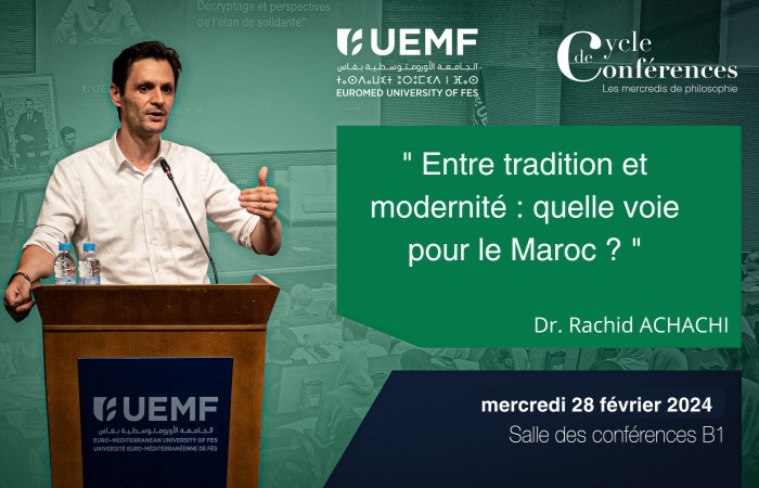 « Entre tradition et modernité : quelle voie pour le Maroc ? » Conférence de Dr. Rachid ACHACHI
